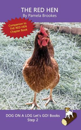 The Red Hen: Sound-Out Phonics Books Help Developing Readers including Students with Dyslexia Learn to Read (Step 2 in a Systematic Series of Decodable Books): 7 (Dog on a Log Let's Go! Books)