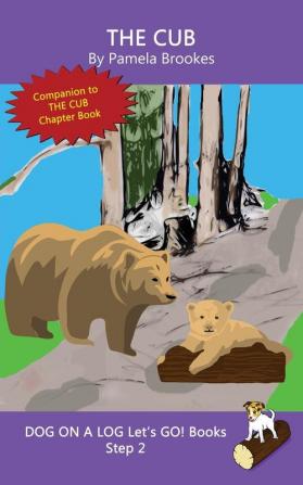 The Cub: Sound-Out Phonics Books Help Developing Readers including Students with Dyslexia Learn to Read (Step 2 in a Systematic Series of Decodable Books): 10 (Dog on a Log Let's Go! Books)