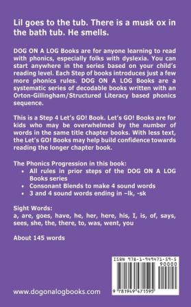 Musk Ox In The Tub: Sound-Out Phonics Books Help Developing Readers including Students with Dyslexia Learn to Read (Step 4 in a Systematic Series of ... Books): 19 (Dog on a Log Let's Go! Books)