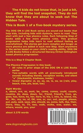 The Hidden Tale 1 (The Lost Snapshot) Chapter Book: Sound-Out Phonics Books Help Developing Readers including Students with Dyslexia Learn to Read ... Books): 44 (Dog on a Log Chapter Books)