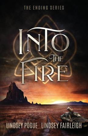 Into The Fire: 2 (The Ending)