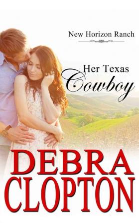 Her Texas Cowboy: 1 (New Horizon Ranch)