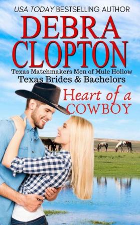 Heart of a Cowboy: 1 (Texas Brides & Bachelors)