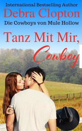 Tanz Mit Mir Cowboy: 2 (Die Cowboys Von Mule Hollow Serie)