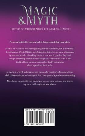 Magic and Myth Portals of Asphodel Series The Guardian: Portals of Asphodel Series The Guardian: Book 1