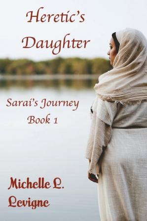 Heretic's Daughter: Sarai's Journey Book 1