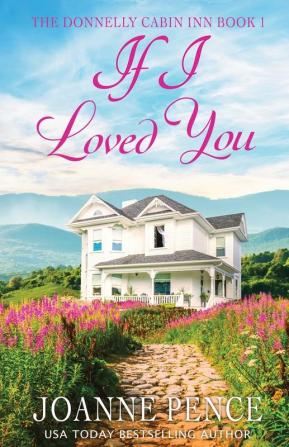 If I Loved You: The Cabin of Love & Magic: 1 (The Donnelly Cabin Inn)