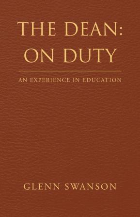 The Dean: on Duty: An Experience in Education