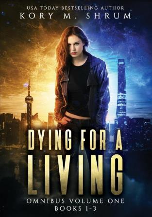 Dying for a Living Omnibus Volume 1: Dying for a Living Books 1-3