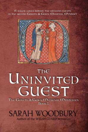 The Uninvited Guest: 2 (Gareth & Gwen Medieval Mysteries)