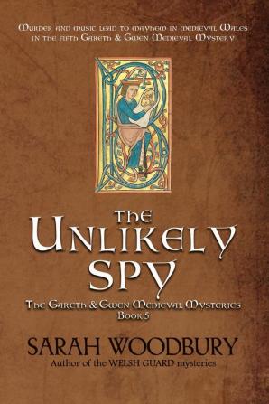 The Unlikely Spy: 5 (Gareth & Gwen Medieval Mysteries)