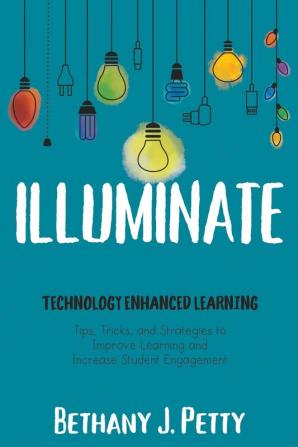 Illuminate: Technology Enhanced Learning