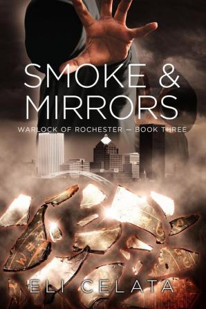 Smoke & Mirrors: 3 (Warlock of Rochester)