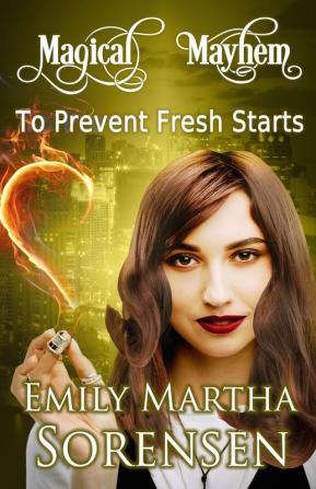 To Prevent Fresh Starts: 7 (Magical Mayhem)