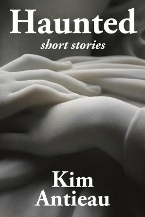 Haunted: Short Stories