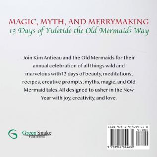 Magic Myth and Merrymaking: 13 Days of Yuletide the Old Mermaids Way (Color edition)