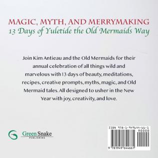 Magic Myth and Merrymaking: 13 Days of Yuletide the Old Mermaids Way (Black and White Edition)