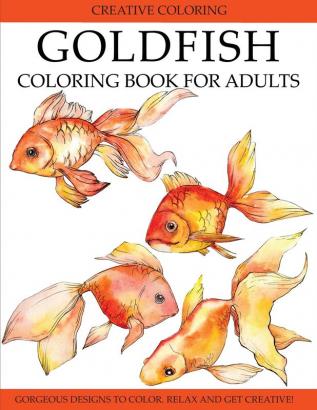 Goldfish Coloring Book for Adults: Gorgeous Designs to Color. Relax and Get Creative!