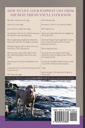 God Makes My Little Tail Wiggle: Lessons Of Love Life And Seeing Through The Eyes Of The Divine Taught By A Dog Named Cody: 1