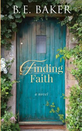 Finding Faith: Almost a Billionaire Series Book One: 1 (Finding Home)