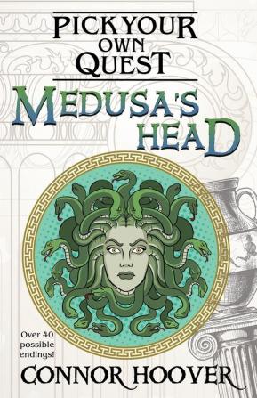 Medusa's Head: A Pick Your Own Quest Adventure