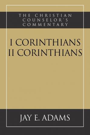 I and II Corinthians (Christian Counselor's Commentary)