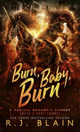 Burn Baby Burn: A Magical Romantic Comedy (with a body count): 12