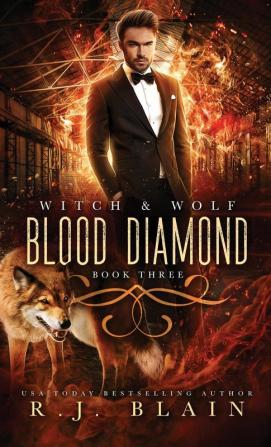 Blood Diamond: A Witch & Wolf Novel: 3