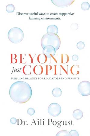 Beyond Just Coping: Pursuing Balance for Educators and Parents