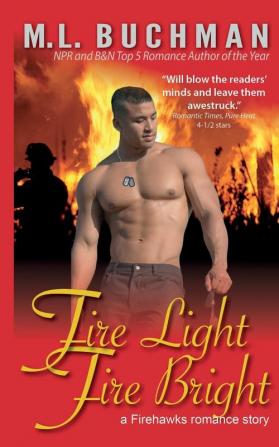 Fire Light Fire Bright: 1 (Firehawks Hotshots)