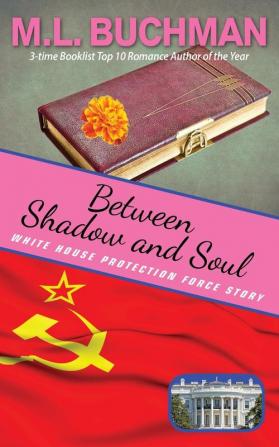 Between Shadow and Soul: 2 (White House Protection Force Short Stories)