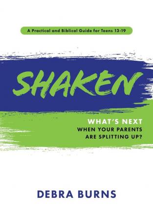 Shaken: What's Next When Your Parents Are Splitting Up?