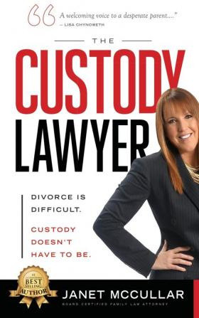 The Custody Lawyer: Divorce Is Difficult - Custody Doesn't Have To Be