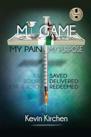 My Game My Pain My Purpose: My Story of Abuse Abandonment Alcohol Drugs Sex and Redemption