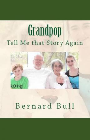 Grandpop Tell That Story Again