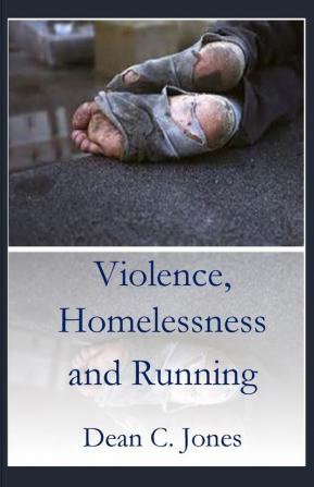 Violence Homelessness and Running