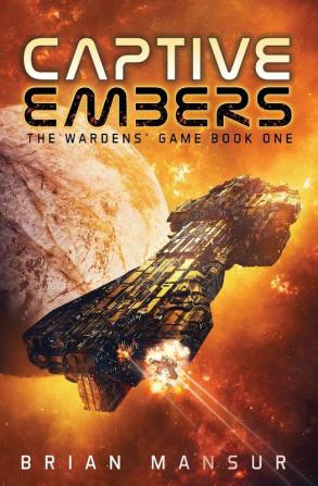 Captive Embers: 1 (The Wardens' Game)