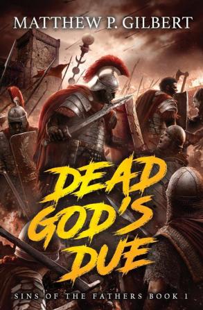 Dead God's Due: Sins of the Fathers Book One: 1