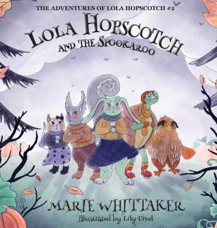 Lola Hopscotch and the Spookaroo: 2 (The Adventures of Lola Hopscotch)