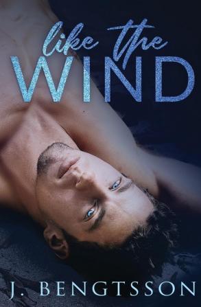 Like The Wind: A Fiery Rock Star Romance