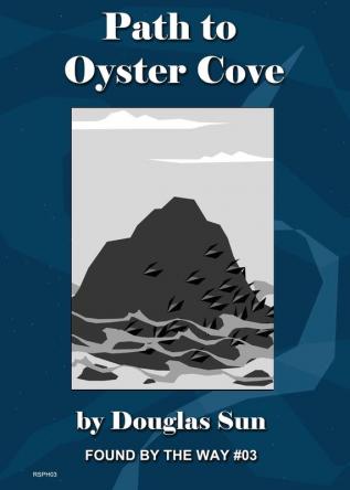 Path to Oyster Cove: Found by the Way #03