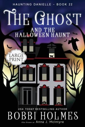 The Ghost and the Halloween Haunt: 22 (Haunting Danielle)