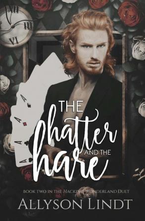 The Hatter and the Hare: 2 (Hacking Wonderland)