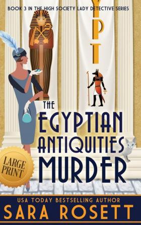 The Egyptian Antiquities Murder: 3 (High Society Lady Detective)