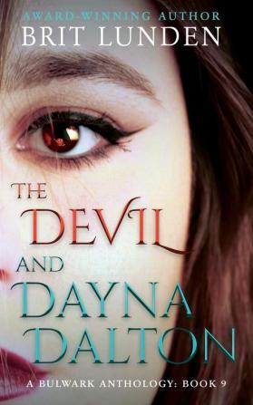 The Devil and Dayna Dalton: 9 (Bulwark Anthology)