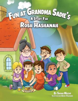 Fun at Grandma Sadie's: A Story for Rosh Hashanah: 1 (Jewish Holiday Books for Children)