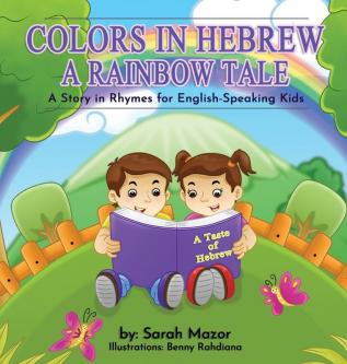 Colors in Hebrew: A Rainbow Tale: For English Speaking Kids: 3 (Taste of Hebrew for English Speaking Kids)