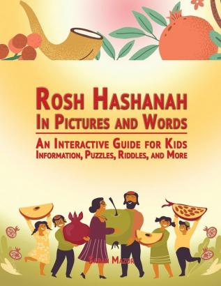 Rosh Hashanah in Pictures and Words: An Interactive Guide for Kids - Information Puzzles Riddles and More: 2 (Jewish Holiday Interactive Books for Children)