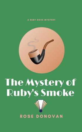 The Mystery of Ruby's Smoke (Large Print): 3 (Ruby Dove Mysteries)