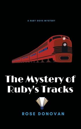 The Mystery of Ruby's Tracks (Large Print): 5 (Ruby Dove Mysteries)